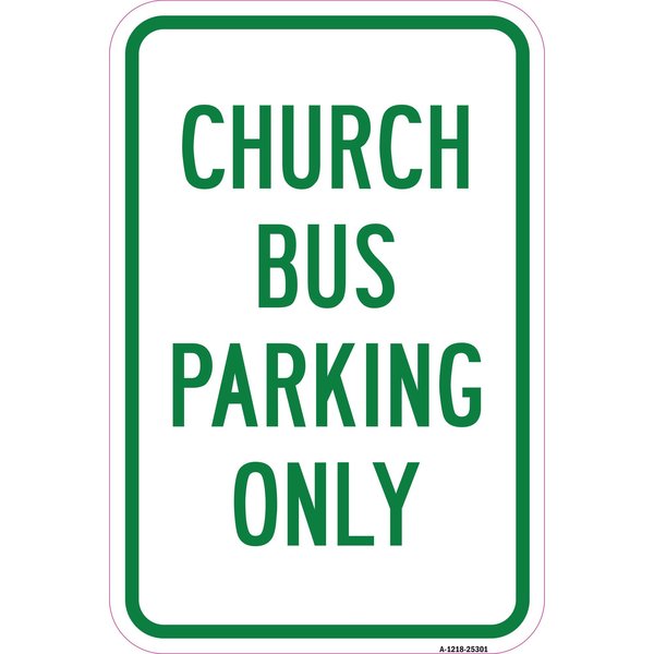 Signmission Church Bus Parking Only Sign, Heavy-Gauge Aluminum, 12" x 18", A-1218-25301 A-1218-25301